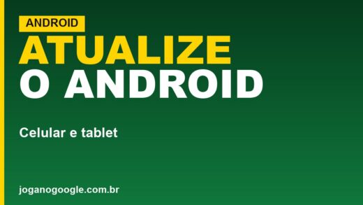 Como atualizar o Android (celular e tablet)