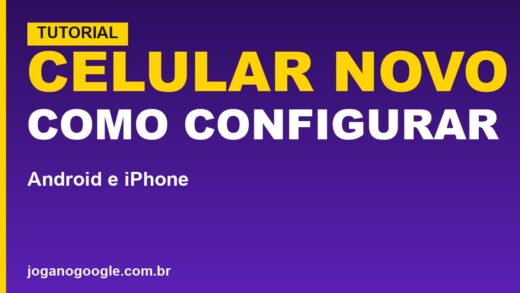 Como configurar um celular novo (Android e iPhone)