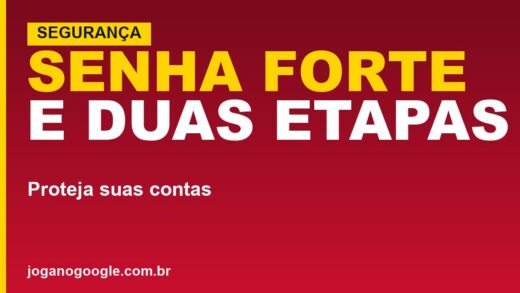 Como criar senhas fortes e ativar a verificação em duas etapas