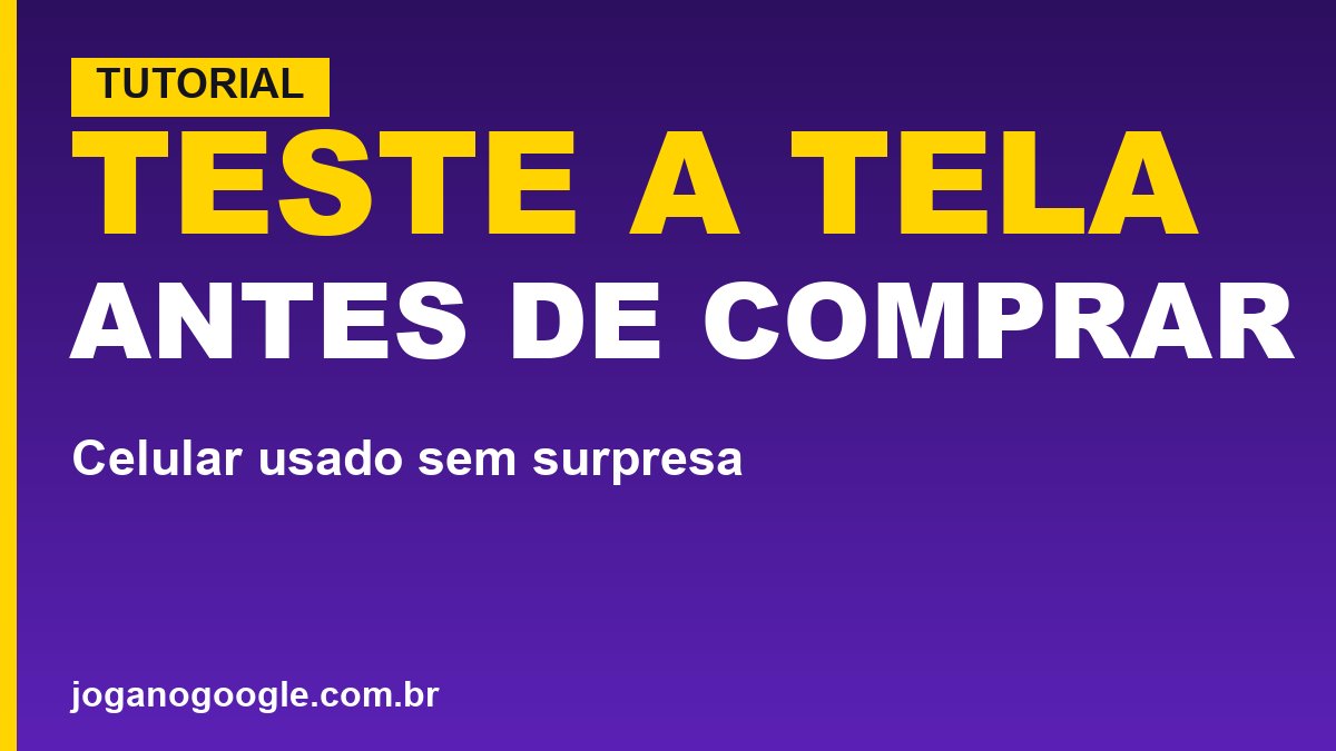 Como testar a tela do celular (teste de toque e pixel morto)