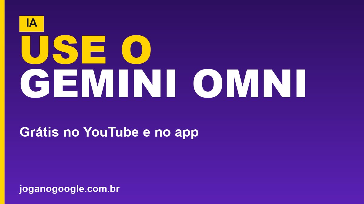 Como usar o Gemini Omni (grátis no YouTube e no app)