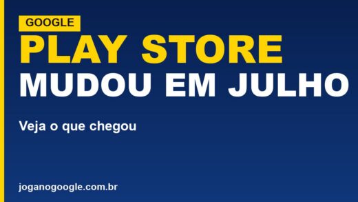 Google atualiza o Play Store; veja as novidades de julho