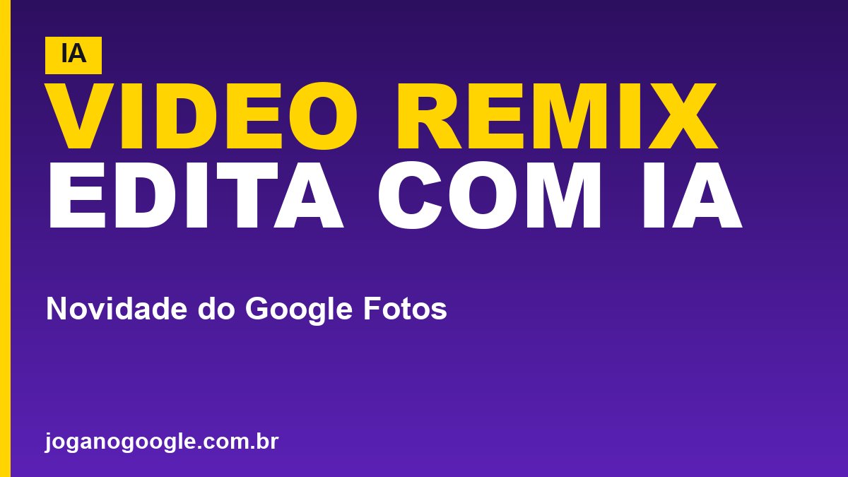 Google Fotos ganha Video Remix: edite vídeos com IA; veja como usar