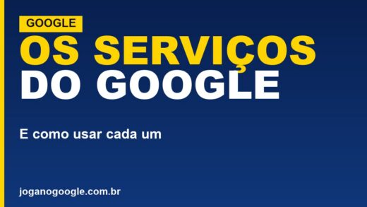 Google: os principais serviços e como usar cada um
