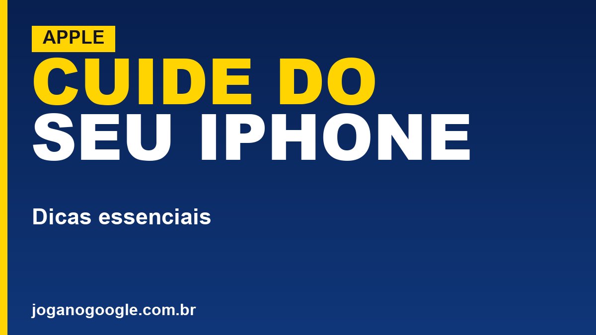 iPhone: dicas essenciais para usar e cuidar do aparelho