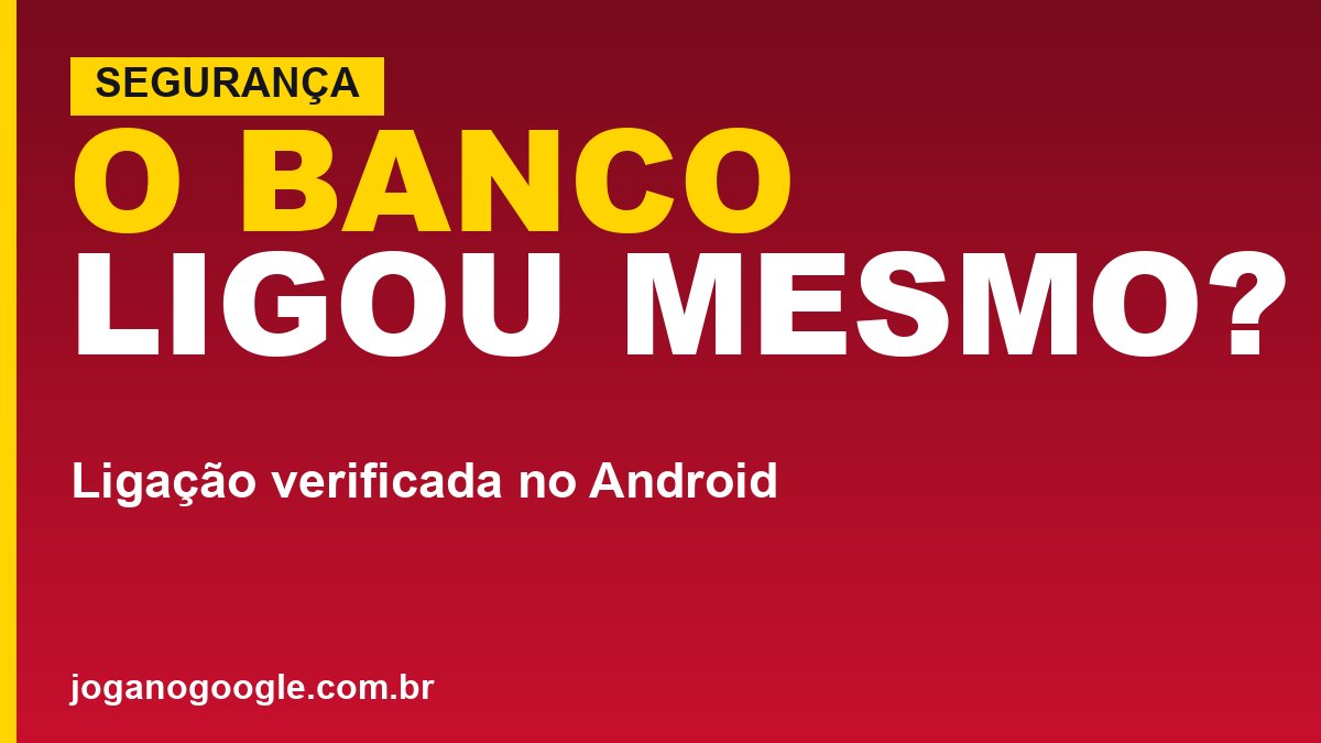 Ligações verificadas de bancos no Android: como ativar