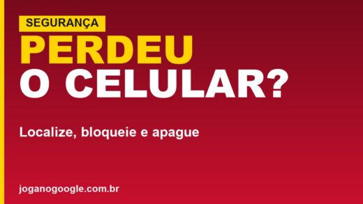 Celular perdido ou roubado: como localizar, bloquear e apagar