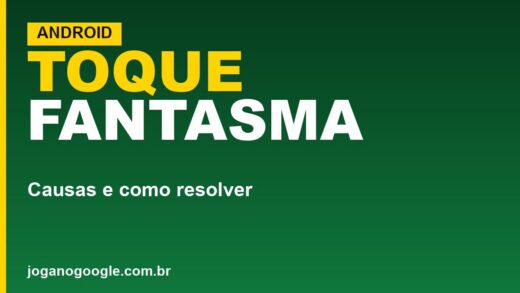 Tela do celular tocando sozinha (toque fantasma): causas e como resolver