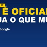 Android 17 já é oficial: veja o que muda e quando chega