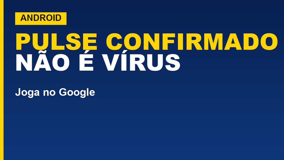 Google confirma: Android Pulse é serviço do sistema, não vírus