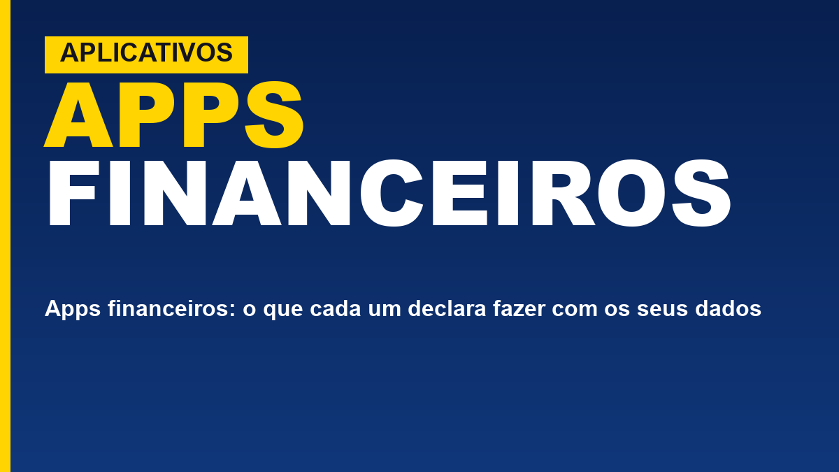 Apps financeiros: o que cada um declara fazer com os seus dados de dinheiro