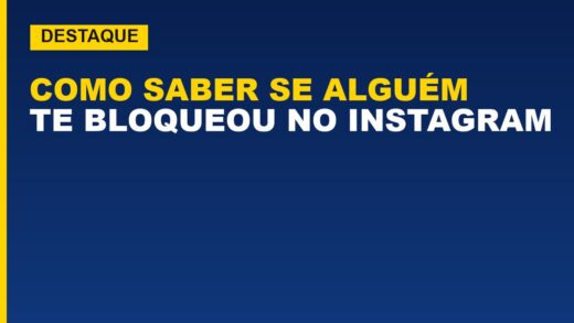 Como saber se alguém te bloqueou no Instagram
