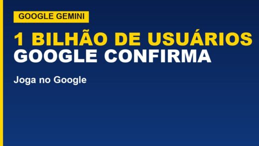 Google Gemini atinge 1 bilhão de usuários; veja o que muda