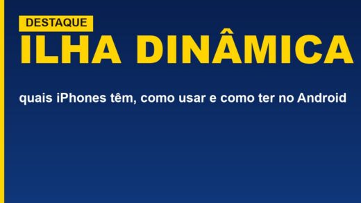 Ilha Dinâmica: quais iPhones têm, como usar e como ter no Android