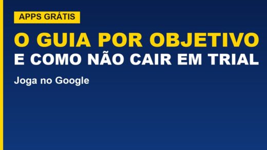 Melhores apps grátis: o guia por objetivo (e como não cair em trial)