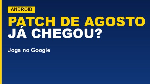 Android ganha patch de segurança de agosto; veja quando chega