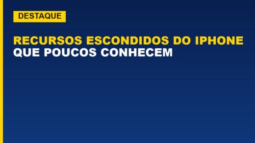 Recursos escondidos do iPhone que poucos conhecem