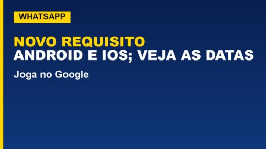 WhatsApp vai exigir versão mais nova de Android e iOS; veja as datas