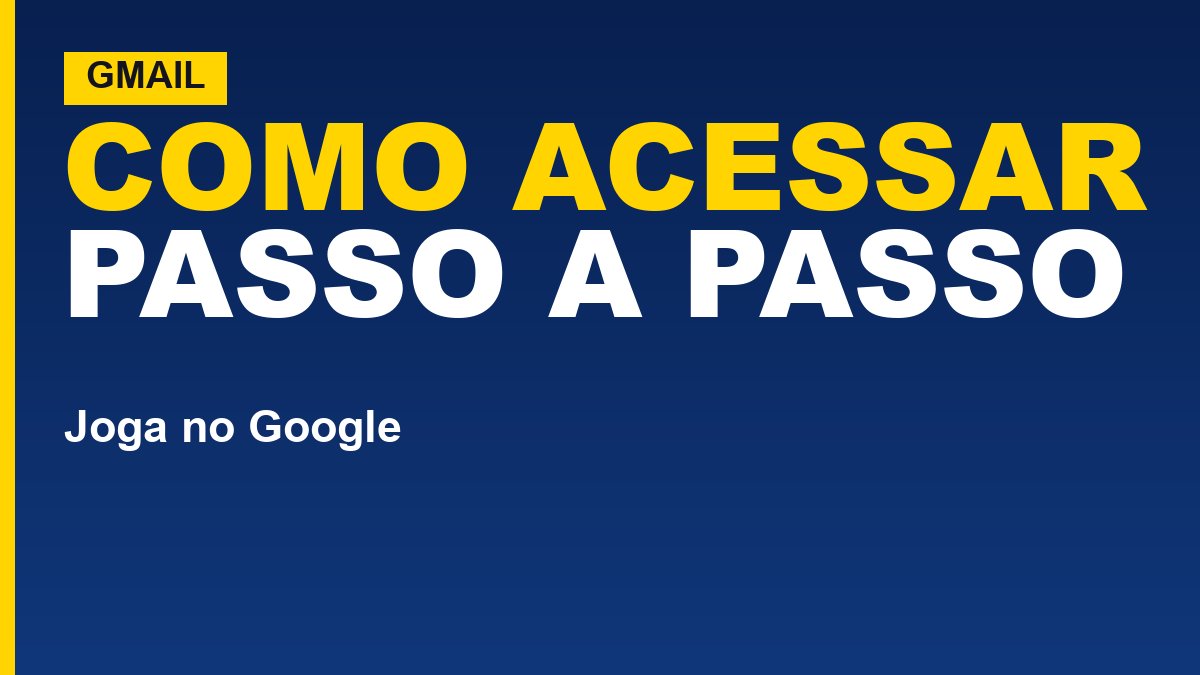 Como acessar sua Conta do Gmail (computador e celular)