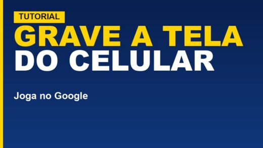Como gravar a tela do celular (Android e iPhone)
