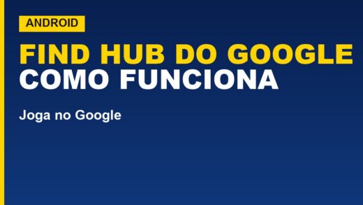 Find Hub do Google: o que é, como funciona e como ativar