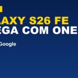 Galaxy S26 FE chega ao Brasil com One UI 9 e atualização até o Android 24