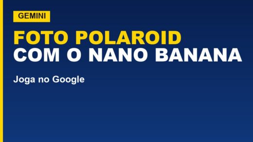 Como fazer fotos estilo Polaroid no Gemini com o Nano Banana