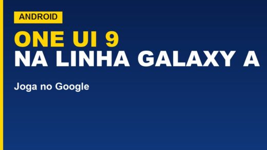 One UI 9 no Galaxy A56, A36, A55 e A54: quem recebe e até quando