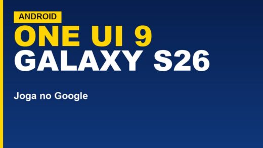 One UI 9 no Galaxy S26: a versão estável já começou a chegar