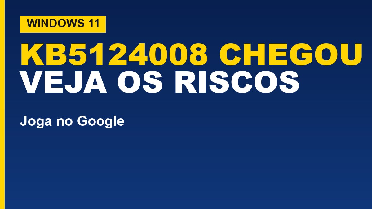 Windows 11 KB5124008: o que corrige e os 3 problemas conhecidos